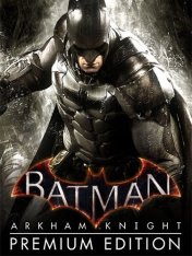 Batman: Arkham Knight - Premium Edition (2015) PC | RePack от FitGirl