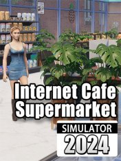 Internet Cafe & Supermarket Simulator 2024