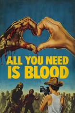 Всё, что тебе нужно, это кровь / All You Need Is Blood — скачать торрент фильм