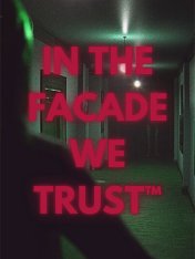 IN THE FACADE WE TRUST (2025)