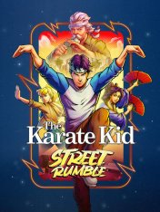 The Karate Kid: Street Rumble (2024) The Karate Kid: Street Rumble (2024)