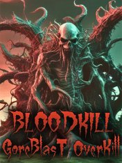 BLOODKILL: Goreblast Overkill (2025) BLOODKILL: Goreblast Overkill (2025)