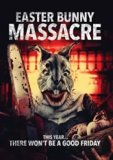 Пасхальная резня / Проклятье пасхального кролика / Easter Bunny Massacre (2021) WEB-DL 1080p | Кипарис