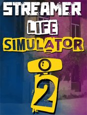 Streamer Life Simulator 2 (2026)