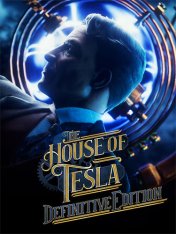 The House of Tesla: Definitive Edition (2025-2026)