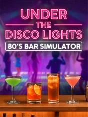 Under the Disco Lights: 80's Bar Simulator (2026)